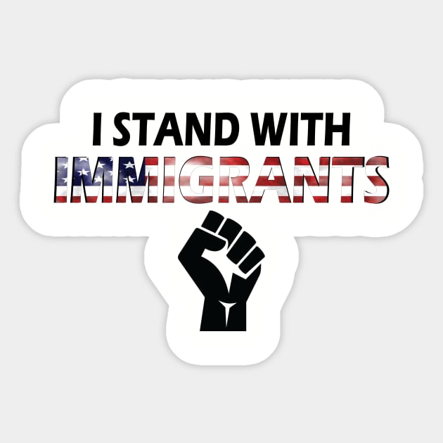 I Stand With Immigrants American Pride Sticker by magentasponge